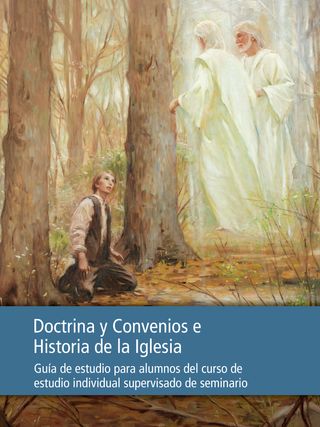 Guía de estudio de Doctrina y Convenios e Historia de la Iglesia para alumnos del curso de estudio individual supervisado de Seminario