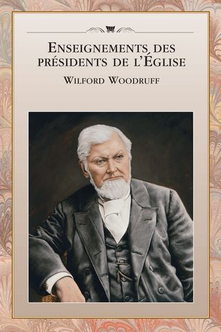 Enseignements des présidents de l’Église : Wilford Woodruff