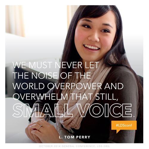 An image of a young woman smiling, paired with a quote by Elder L. Tom Perry: “We must never let the noise of the world … overwhelm that still, small voice.”
