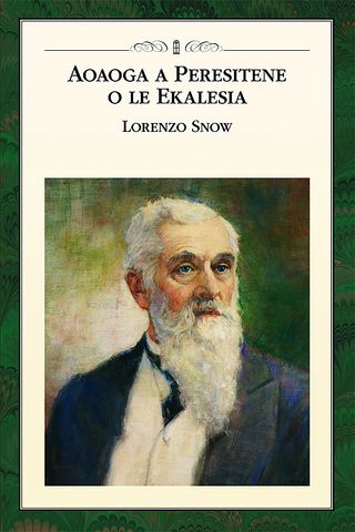 Aoaoga a Peresitene o le Ekalesia: Lorenzo Snow