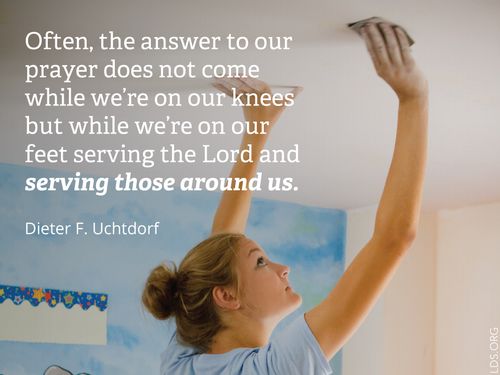 A photograph of a woman sanding a ceiling, paired with a quote by President Dieter F. Uchtdorf: “Often, the answer to our prayer [comes] while we’re … serving.”