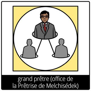 Pictogramme de l’Évangile pour « grand prêtre (office de la Prêtrise de Melchisédek) »