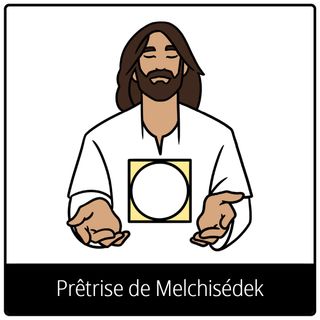 Pictogramme de l’Évangile pour « Prêtrise de Melchisédek »