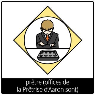 Pictogramme de l’Évangile pour « prêtre (office de la Prêtrise d’Aaron) »