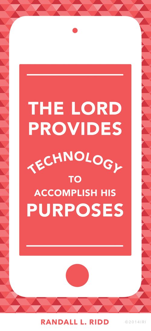 A graphic of an iPhone combined with a quote by Brother Randall L. Ridd: “The Lord provides technology to accomplish His purposes.”