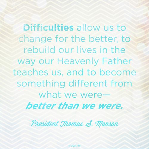 A zigzag-patterned background combined with a quote by President Thomas S. Monson: “Difficulties allow us to change for the better.”