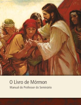 O Livro de Mórmon — Manual do Professor do Seminário