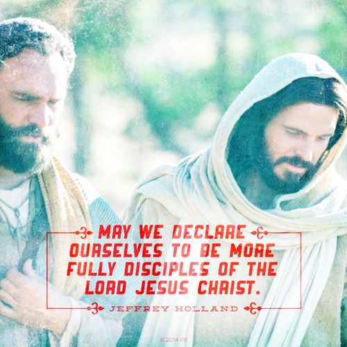 An image of Christ and Peter, coupled with a quote by Elder Jeffrey R. Holland: “May we declare ourselves to be more fully disciples of Jesus Christ.”