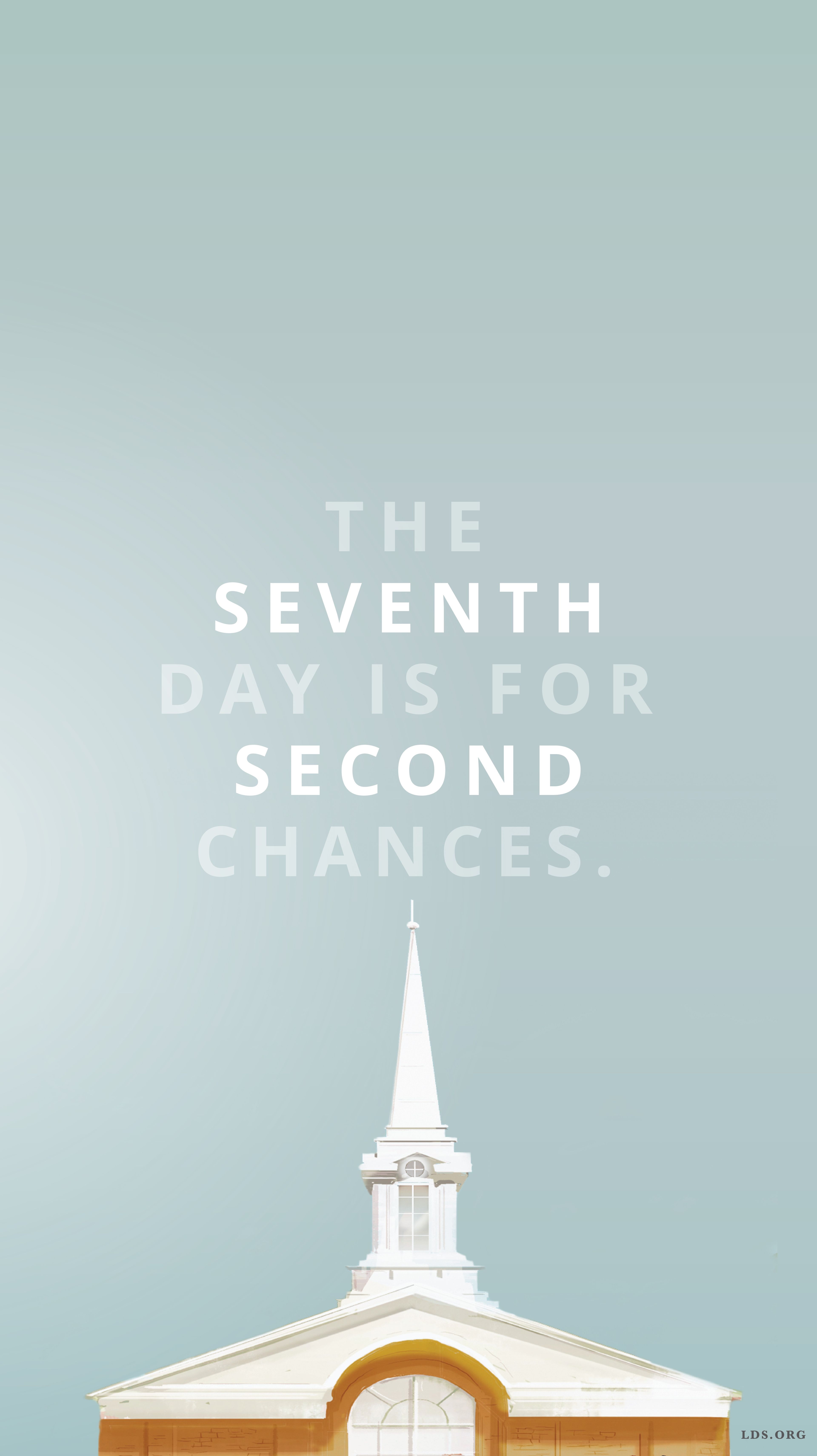 The seventh day is for second chances