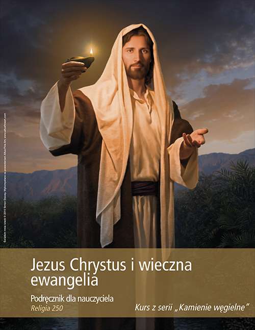 Jezus Chrystus i wieczna ewangelia Podręcznik dla nauczyciela (Rel 250)