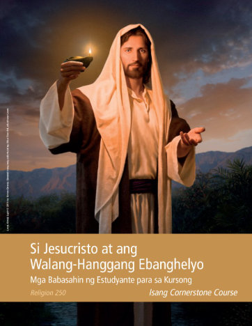 Mga Babasahin ng Estudyante para sa Kursong Si Jesucristo at ang Walang-Hanggang Ebanghelyo