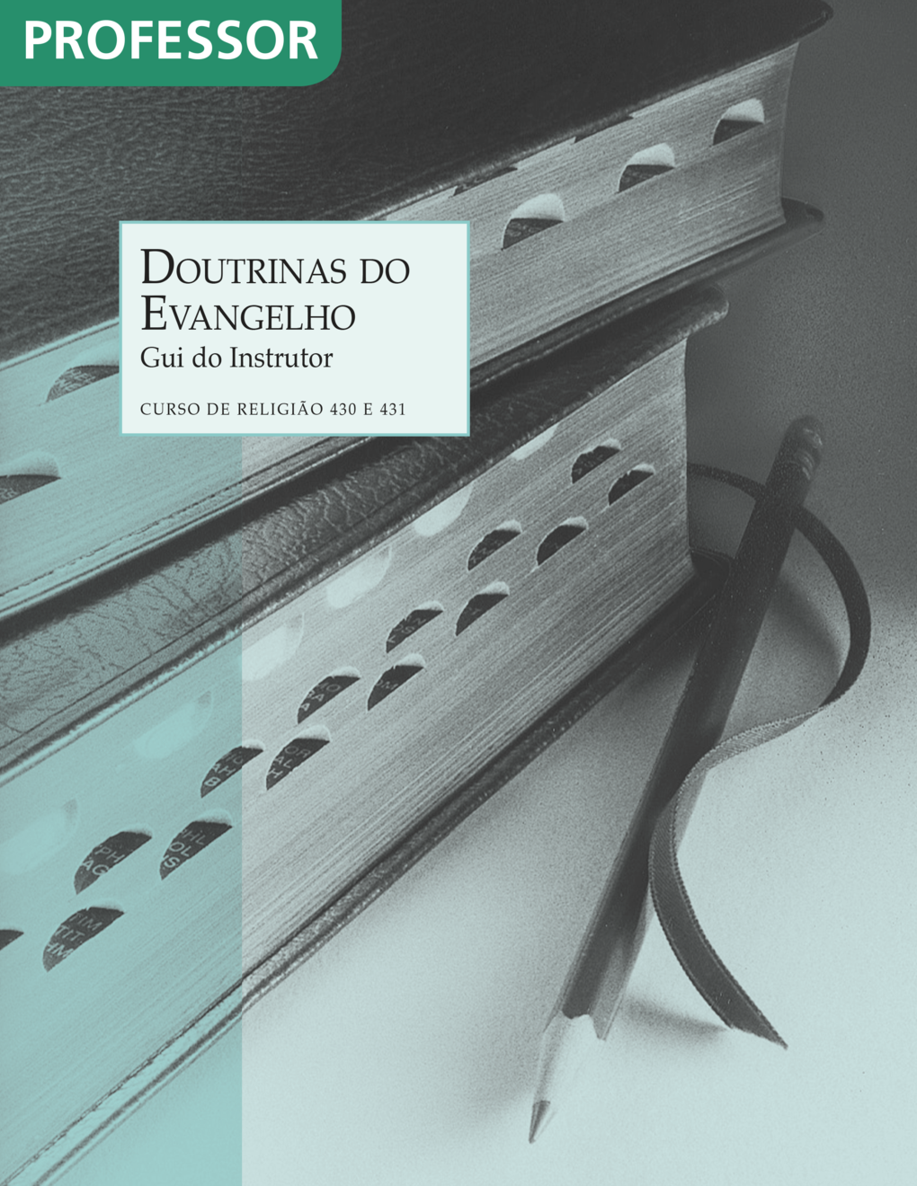 Doutrinas do Evangelho — Manual do Professor (Rel 430–431)